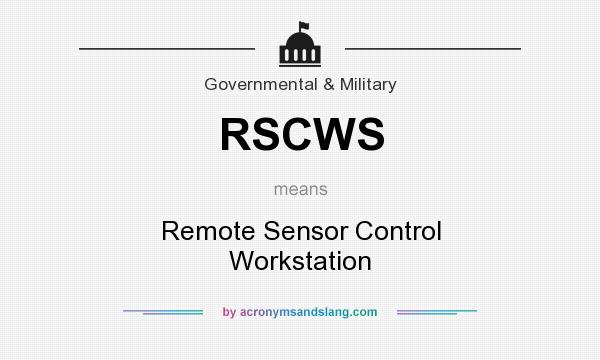 What does RSCWS mean? It stands for Remote Sensor Control Workstation