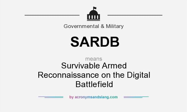 What does SARDB mean? It stands for Survivable Armed Reconnaissance on the Digital Battlefield