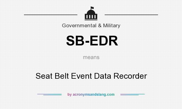What does SB-EDR mean? It stands for Seat Belt Event Data Recorder