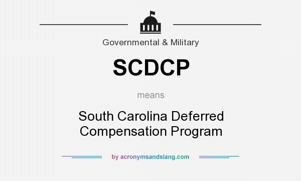 What does SCDCP mean? It stands for South Carolina Deferred Compensation Program