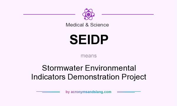 What does SEIDP mean? It stands for Stormwater Environmental Indicators Demonstration Project