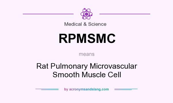 What does RPMSMC mean? It stands for Rat Pulmonary Microvascular Smooth Muscle Cell