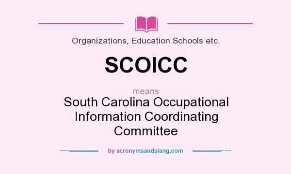 What does SCOICC mean? It stands for South Carolina Occupational Information Coordinating Committee