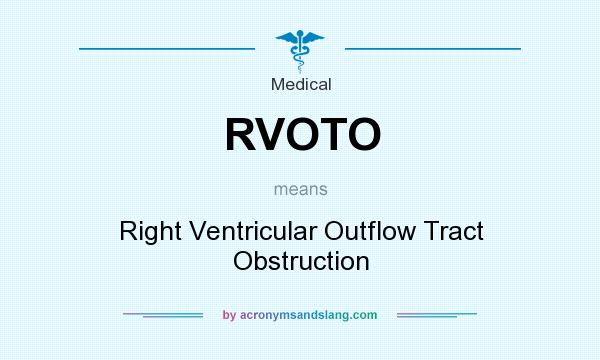 What does RVOTO mean? It stands for Right Ventricular Outflow Tract Obstruction