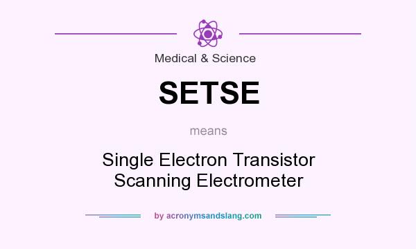 What does SETSE mean? It stands for Single Electron Transistor Scanning Electrometer