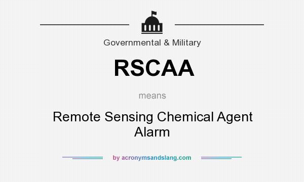 What does RSCAA mean? It stands for Remote Sensing Chemical Agent Alarm