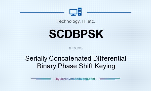 What does SCDBPSK mean? It stands for Serially Concatenated Differential Binary Phase Shift Keying