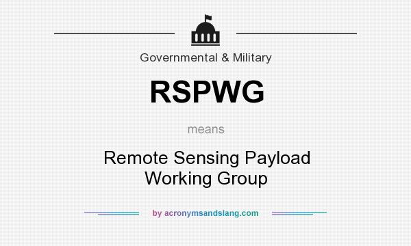 What does RSPWG mean? It stands for Remote Sensing Payload Working Group