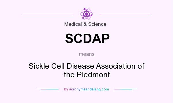 What does SCDAP mean? It stands for Sickle Cell Disease Association of the Piedmont