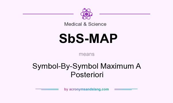 What does SbS-MAP mean? It stands for Symbol-By-Symbol Maximum A Posteriori