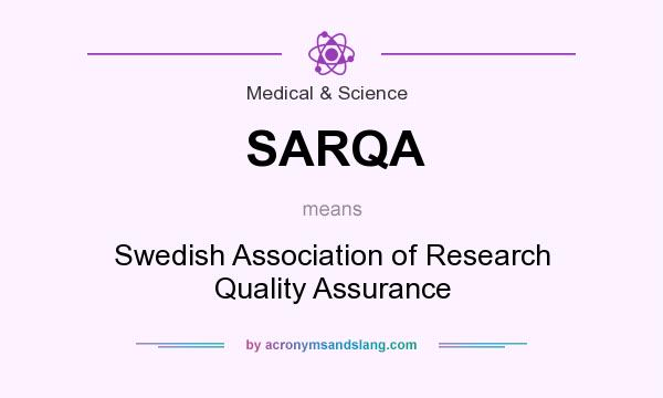 What does SARQA mean? It stands for Swedish Association of Research Quality Assurance