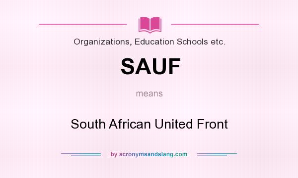 What does SAUF mean? It stands for South African United Front