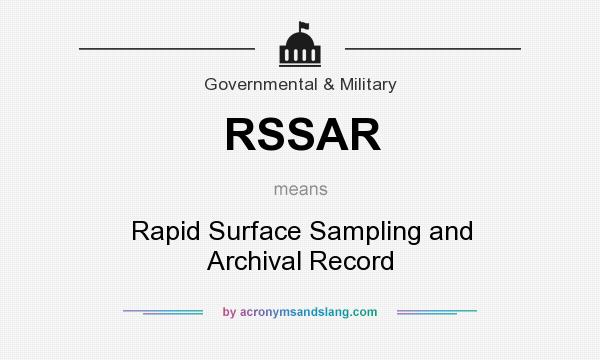 What does RSSAR mean? It stands for Rapid Surface Sampling and Archival Record