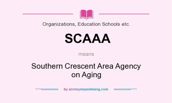 What does SCAAA mean? It stands for Southern Crescent Area Agency on Aging