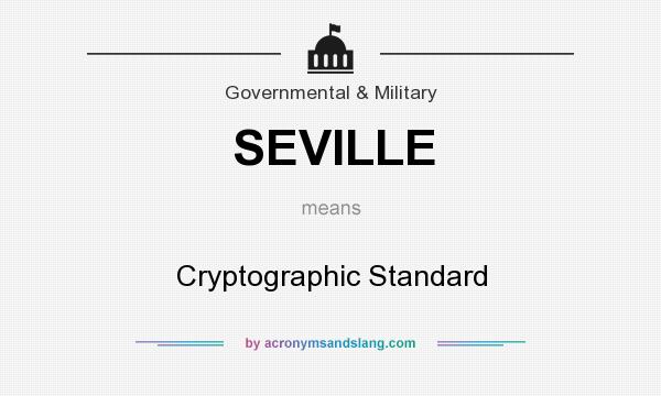 What does SEVILLE mean? It stands for Cryptographic Standard