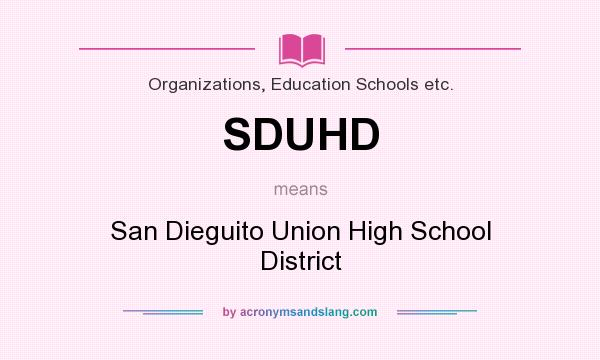 What does SDUHD mean? It stands for San Dieguito Union High School District