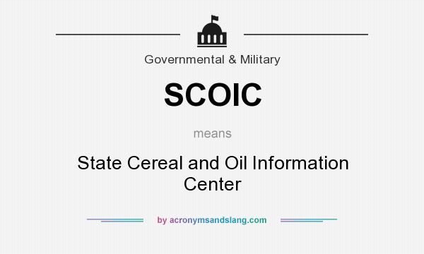 What does SCOIC mean? It stands for State Cereal and Oil Information Center