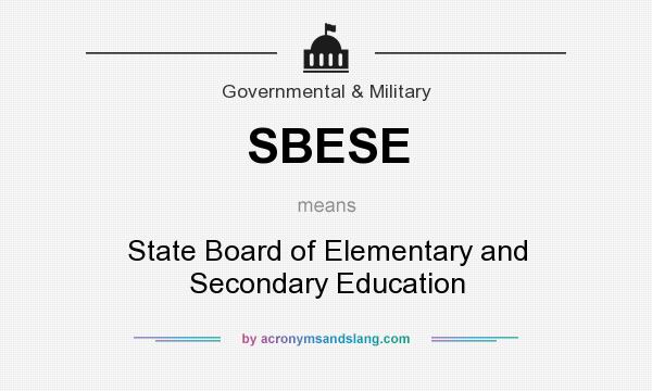 What does SBESE mean? It stands for State Board of Elementary and Secondary Education