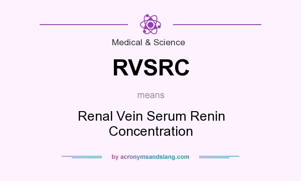 What does RVSRC mean? It stands for Renal Vein Serum Renin Concentration