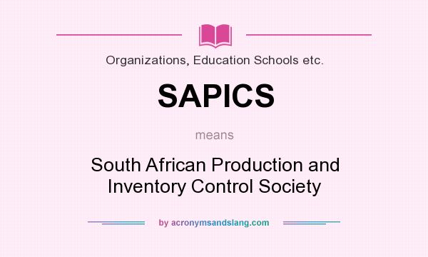 What does SAPICS mean? It stands for South African Production and Inventory Control Society