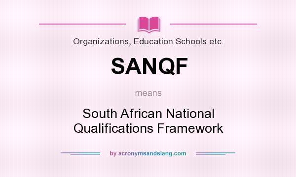 What does SANQF mean? It stands for South African National Qualifications Framework