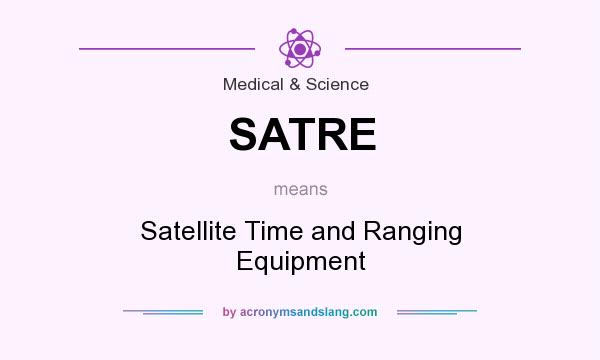 What does SATRE mean? It stands for Satellite Time and Ranging Equipment