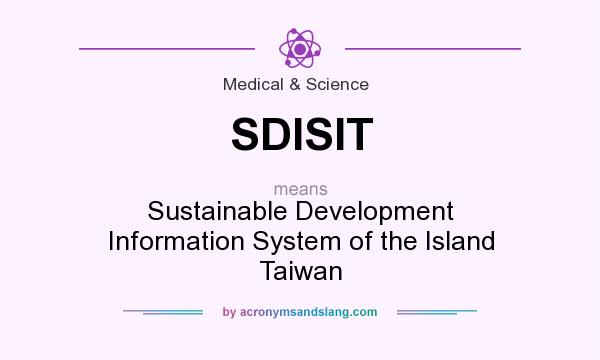 What does SDISIT mean? It stands for Sustainable Development Information System of the Island Taiwan