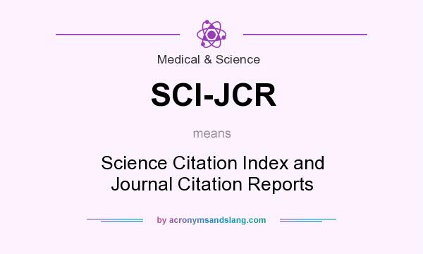 What does SCI-JCR mean? It stands for Science Citation Index and Journal Citation Reports