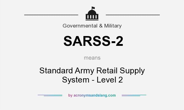 What does SARSS-2 mean? It stands for Standard Army Retail Supply System - Level 2