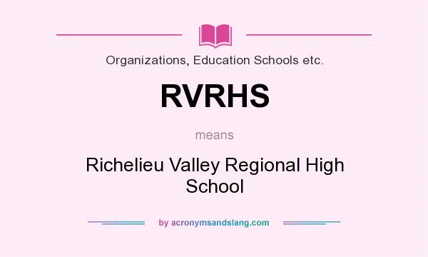 What does RVRHS mean? It stands for Richelieu Valley Regional High School