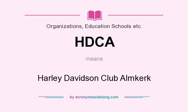 What does HDCA mean? It stands for Harley Davidson Club Almkerk