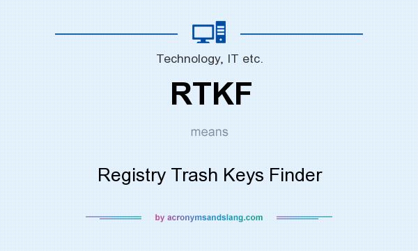 What does RTKF mean? It stands for Registry Trash Keys Finder