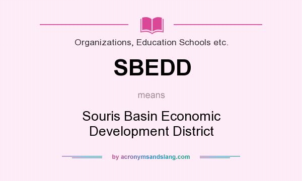 What does SBEDD mean? It stands for Souris Basin Economic Development District