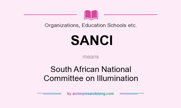 What does SANCI mean? It stands for South African National Committee on Illumination