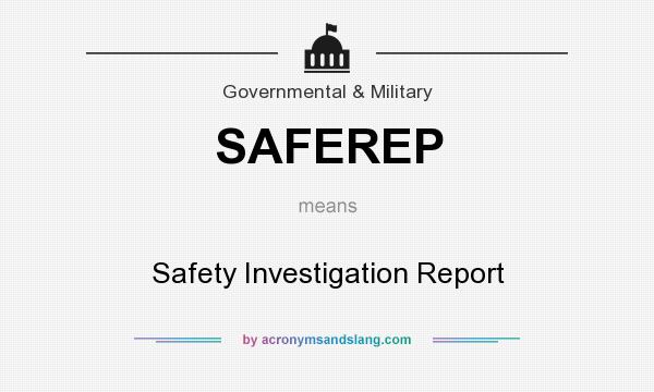What does SAFEREP mean? It stands for Safety Investigation Report