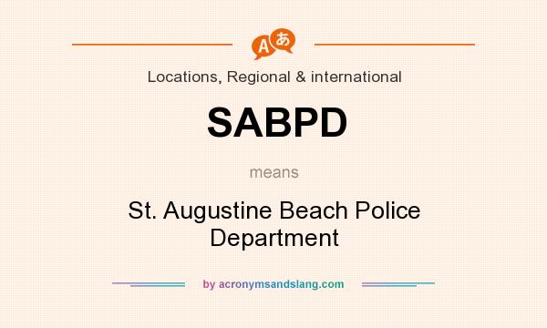 What does SABPD mean? It stands for St. Augustine Beach Police Department
