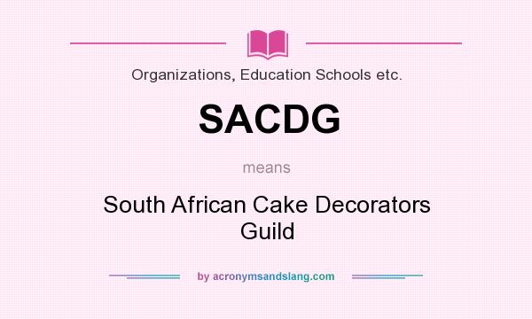 What does SACDG mean? It stands for South African Cake Decorators Guild