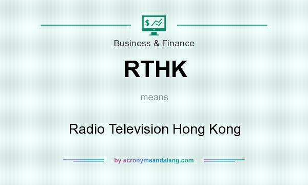 What does RTHK mean? It stands for Radio Television Hong Kong