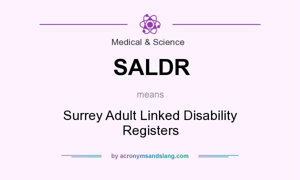What does SALDR mean? It stands for Surrey Adult Linked Disability Registers
