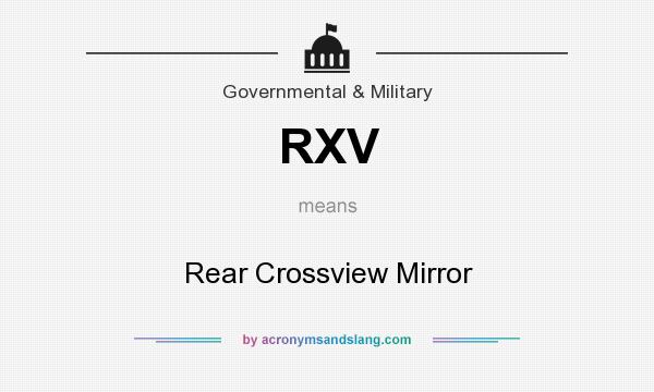 What does RXV mean? It stands for Rear Crossview Mirror