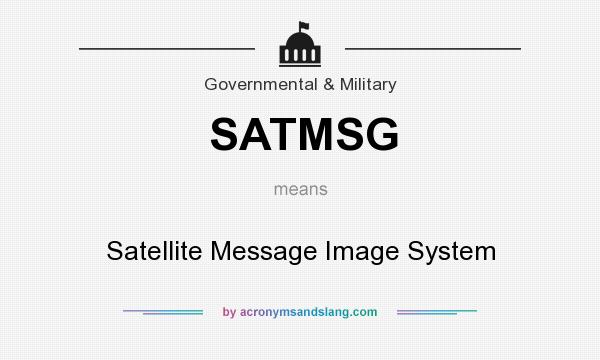 What does SATMSG mean? It stands for Satellite Message Image System