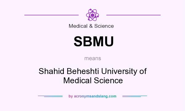 What does SBMU mean? It stands for Shahid Beheshti University of Medical Science