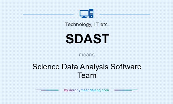 What does SDAST mean? It stands for Science Data Analysis Software Team
