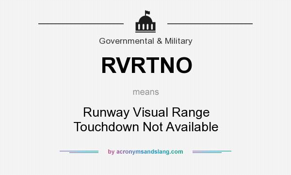 What does RVRTNO mean? It stands for Runway Visual Range Touchdown Not Available