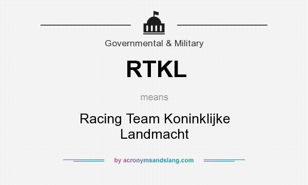 What does RTKL mean? It stands for Racing Team Koninklijke Landmacht