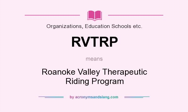 What does RVTRP mean? It stands for Roanoke Valley Therapeutic Riding Program