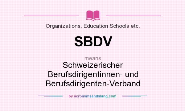 What does SBDV mean? It stands for Schweizerischer Berufsdirigentinnen- und Berufsdirigenten-Verband