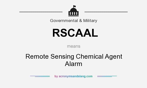 What does RSCAAL mean? It stands for Remote Sensing Chemical Agent Alarm