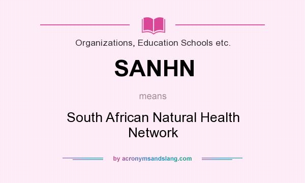 What does SANHN mean? It stands for South African Natural Health Network