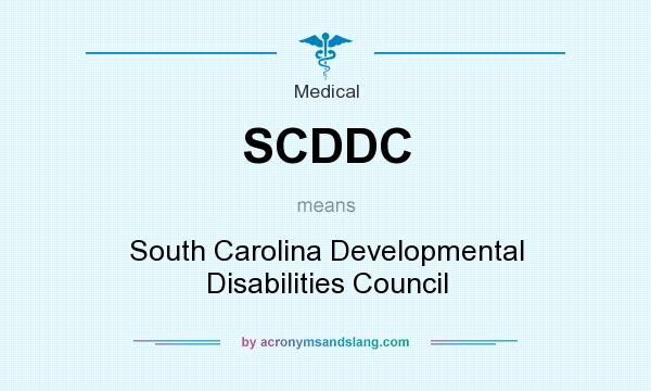 What does SCDDC mean? It stands for South Carolina Developmental Disabilities Council